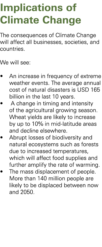 Implications of Climate Change The consequences of Climate Change will affect all businesses, societies, and countrie...